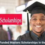 Fully Funded Masters Scholarships