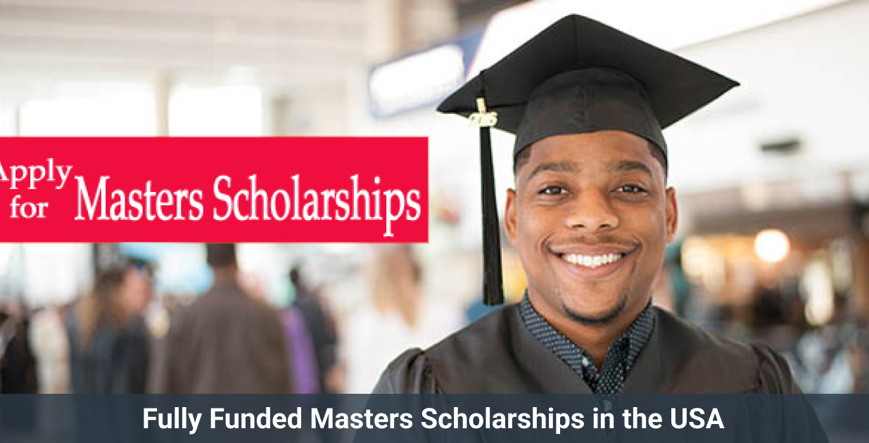 Fully Funded Masters Scholarships