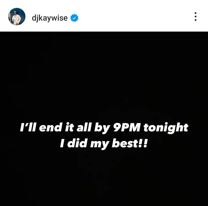 DJ Kaywise threatens to ‘end it all’ tonight