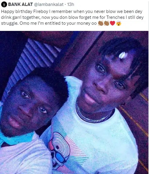 “We drank garri together; I’m entitled to your money” – Man who went through hardship with Fireboy says on his birthday